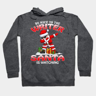 Be Nice To The Writer Santa is Watching Hoodie